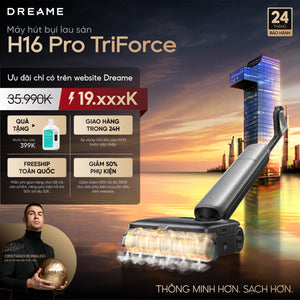 Máy hút bụi lau sàn khô & ướt Dreame H16 Pro TriForce
